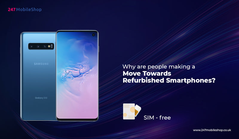 Why are people making a move towards Refurbished Smartphones?